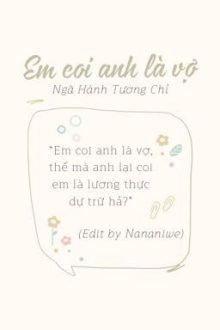[Đam Mỹ/Hoàn] Em Coi Anh Là Vợ – Ngã Hành Tương Chỉ
