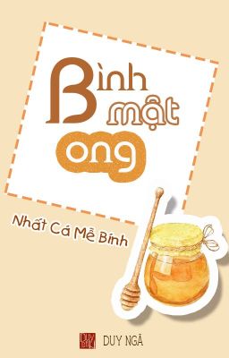 [Dn][Hoàn] Bình Mật Ong _ Nhất Cá Mễ Bính Poster