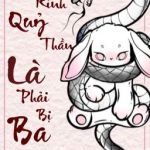 (Song Tính/ Rắn Công) Bất Kính Quỷ Thần Là Phải Bị Thao