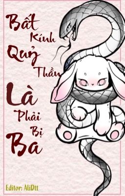 (Song Tính/ Rắn Công) Bất Kính Quỷ Thần Là Phải Bị Thao