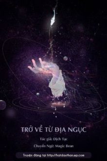 (Edit – Hoàn) Trở Về Từ Địa Ngục – Dịch Tạc