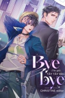 [Full] Bye Bye – Tây Tây Đặc