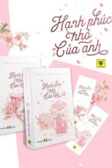 [Hoàn] Hạnh Phúc Nhỏ Của Anh