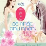 Tình Yêu Bá Đạo: Triền Miên Với Đệ Nhất Phu Nhân