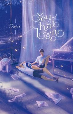 [Đam Mỹ, Ngược] Yêu Hai Lần!