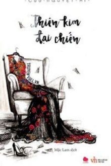 [Hoàn] Thiên Kim Đại Chiến – Cửu Nguyệt Hi