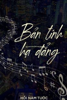 [Đm/Edit] Bản Tính Hạ Đẳng