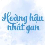 [Hoàn][Đm] Hoàng Hậu Nhát Gan