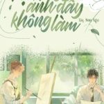 [Hoàn- Đam Mỹ] Vạn Người Ghét Anh Đây Không Làm