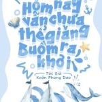 4.[Đm/Đang Beta] Hôm Nay Vẫn Chưa Thể Giăng Buồm Ra Khơi