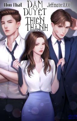 Dâm Duyệt Thiên Thành [H, Np] Edit Tục Poster