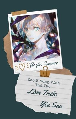 [Hoàn][Đm][Cao H/Thô Tục] Làm Trước Yêu Sau Poster