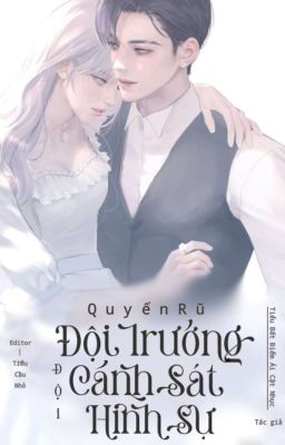 [Hoàn Edit – Cao H] Quyến Rũ Đội Trưởng Đội Cảnh Sát Hình Sự