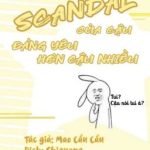 [Trans | Full] Scandal Của Cậu Đáng Yêu Hơn Cậu Nhiều – Mao Cầu Cầu