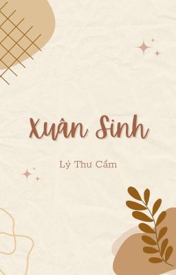 [Edit Hoàn/Đam Mỹ] Xuân Sinh – Lý Thư Cẩm