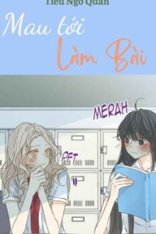 [Bhtt] [Edit-Hoàn] Mau Tới Làm Bài -Tiểu Ngô Quân
