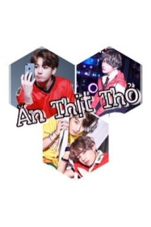 [Vkook] [H] Ăn Thịt Thỏ