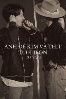 Ảnh Đế Kim Và Thịt Tươi Jeon