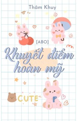 [Đam Mỹ/Abo/Hoàn] Khuyết Điểm Hoàn Mỹ – Thâm Khuy Poster