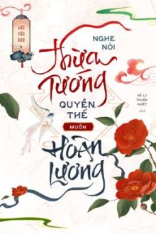 Nghe Nói Thừa Tướng Quyền Thế Muốn Hoàn Lương – Lưu Cẩu Hoa