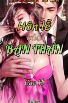 Hôn Lễ Của Bạn Thân (Cao H, Np)