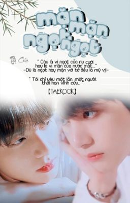 《 Taekook – Hoàn 》Mặn Mặn Ngọt Ngọt! – He