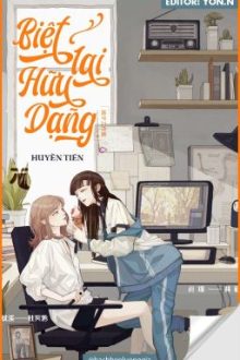 [ Bhtt – Edit Hoàn ] Biệt Lai Hữu Dạng – Huyền Tiên