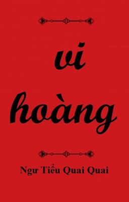 [Bhtt] Edit – Vi Hoàng – Ngư Tiểu Quai Quai