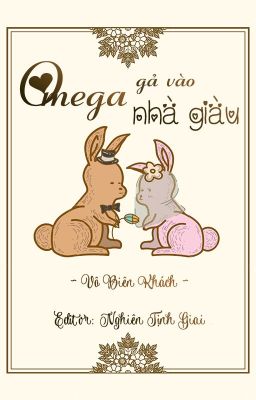 [Abo|Edit] Omega Gả Vào Nhà Giàu – Vô Biên Khách