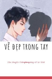 Vẻ Đẹp Trong Tay (Bjyx – Hoàn)