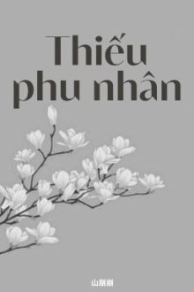 [Bjyx] Thiếu Phu Nhân (Hoàn)