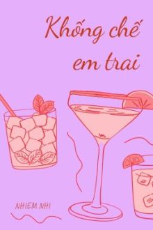 [2][R18] Khống Chế Em Trai (End)