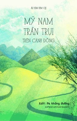 [Edit – Song Tính] Mỹ Nam Trần Trụi Trên Cánh Đồng – Âu Kim Kim Ojj Poster