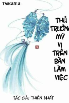 [Đm-Caoh] Thủ Trưởng Mỹ Vị Trên Bàn Làm Việc