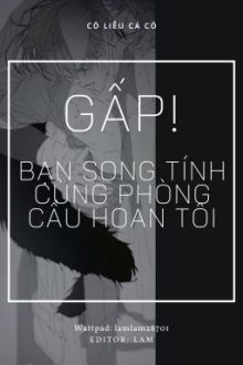 [Đm-Edit] Gấp! Bạn Song Tính Cùng Phòng Cầu Hoan Tôi