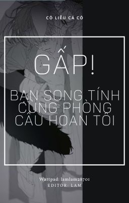 [Đm-Edit] Gấp! Bạn Song Tính Cùng Phòng Cầu Hoan Tôi