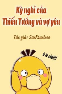【Song Tính/Thô Tục】Kỳ Nghỉ Của Thiếu Tướng Và Vợ Yêu