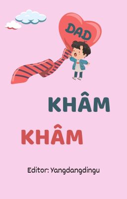 (Song Tính/ Phụ Tử) Khâm Khâm