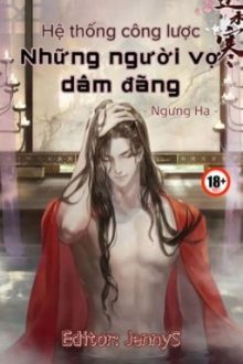 [Edit, Drop] Hệ Thống Công Lược Những Người Vợ Dâm Đãng – Ngưng Hạ