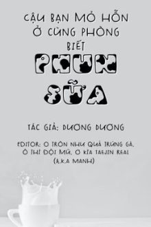 [Đam Mỹ/Cao H/Thô Tục] Cậu Bạn Mỏ Hỗn Ở Cùng Phòng Biết Phun Sữa.