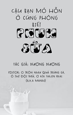 [Đam Mỹ/Cao H/Thô Tục] Cậu Bạn Mỏ Hỗn Ở Cùng Phòng Biết Phun Sữa. Poster