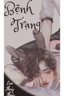 [Đm Edit/Cao H] Bệnh Trạng