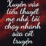 [Đm / Song Tính] Xuyên Vào Tiểu Thuyết Mẹ Nhỏ, Tôi Chạy Nhanh Sửa Cốt Truyện