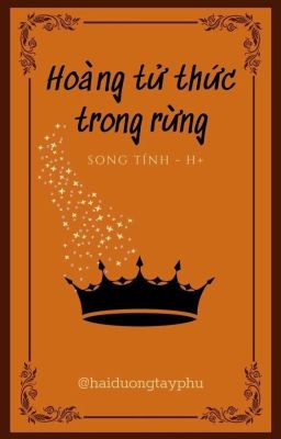 [Song Tính/ H+] Hoàng Tử Thức Trong Rừng