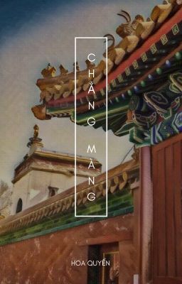 [Đm] Chẳng Màng – Hoa Quyển Poster