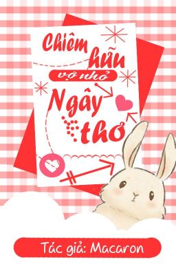 [Bl 18+] [Song Tính] Chiếm Hữu Vợ Nhỏ Ngây Thơ.