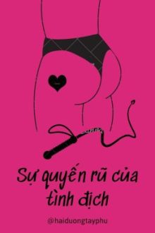 [Song Tính/H+/Full] Sự Quyến Rũ Của Tình Địch