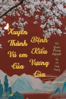 [Done/Đm/St/] Xuyên Thành Vú Em – Vô Quan Phong Nguyệt