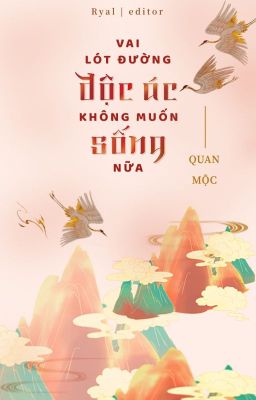 [Đm/Song Tính/On-Going] Vai Lót Đường Độc Ác Không Muốn Sống Nữa – Quan Mộc