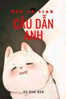 [Song Tính/ Thô Tục] Cố Ý Vô Tình Câu Dẫn Anh!